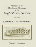 Abstracts of the Deaths and Marriages in the Hightstown Gazette, Vol. 2, 1872-1877