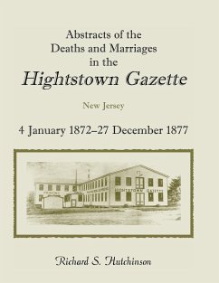 Abstracts of the Deaths and Marriages in the Hightstown Gazette, Vol. 2, 1872-1877 - Hutchinson, Richard S.
