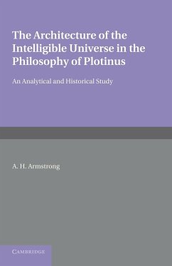 The Architecture of the Intelligible Universe in the Philosophy of Plotinus - Armstrong, A. H.