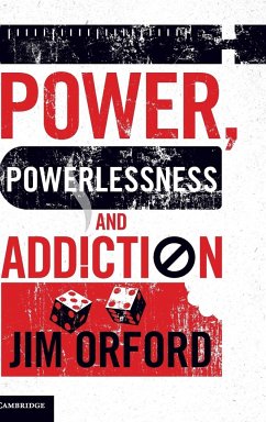 Power, Powerlessness and Addiction - Orford, Jim