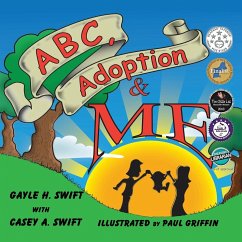 ABC, Adoption & Me - Swift, Gayle H.; Swift, Casey Anne