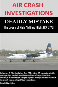 Cover Air Crash Investigations - Deadly Mistake - The Crash of Kish Airlines Flight Irk 7170