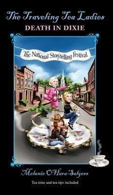 The Traveling Tea Ladies Death in Dixie - O'Hara, Melanie