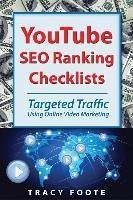 Youtube Seo Ranking Checklists: Targeted Traffic Using Online Video Marketing - Foote, Tracy