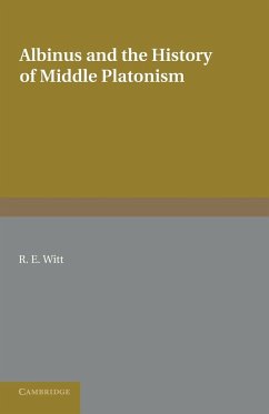 Albinus and the History of Middle Platonism - Witt, Reginald Eldred