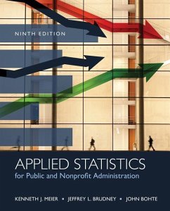 Applied Statistics for Public and Nonprofit Administration - Meier, Kenneth (Texas A&M University); Brudney, Jeffrey (Betty and Dan Cameron Family Distinguished Profess; Bohte, John (University of Wisconsin, Milwaukee)