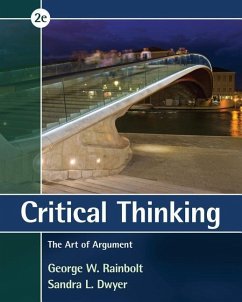 Critical Thinking: The Art of Argument - Rainbolt, George (Georgia State University); Dwyer, Sandra (Georgia State University)