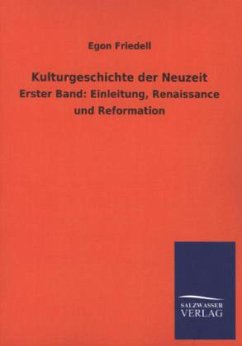Kulturgeschichte der Neuzeit - Friedell, Egon