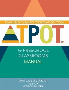 Teaching Pyramid Observation Tool for Preschool Classrooms (Tpot(tm)) Manual - Hemmeter, Mary Louise; Fox, Lise; Snyder, Patricia