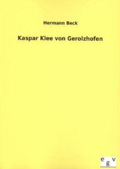 Kaspar Klee von Gerolzhofen - Beck, Hermann