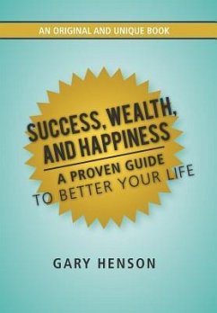 Success, Wealth, and Happiness - Henson, Gary