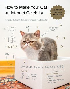 How to Make Your Cat an Internet Celebrity - Carlin, Patricia