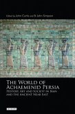 World of Achaemenid Persia, The (eBook, PDF)