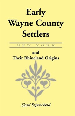 Early Wayne County [New York] Settlers and Their Rhineland Origins - Espencheid, Lloyd