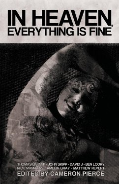 In Heaven, Everything Is Fine - Ligotti, Thomas; Butler, Blake