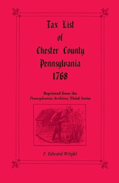 Tax List of Chester County, Pennsylvania 1768 - Wright, F. Edward