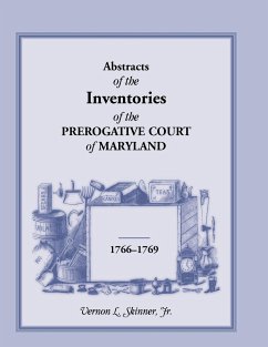 Abstracts of the Inventories of the Prerogative Court of Maryland, 1766-1769 - Skinner Jr, Vernon L.