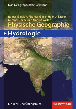 Physische Geographie - Hydrologie (eBook, ePUB) - Glawion, Rainer; Glaser, Rüdiger; Saurer, Helmut; Gaede, Michael; Weiler, Markus