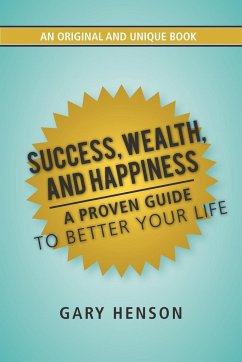 Success, Wealth, and Happiness - Henson, Gary