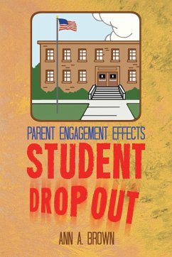 Parent Engagement Effects Student Drop Out - Brown, Ann A.