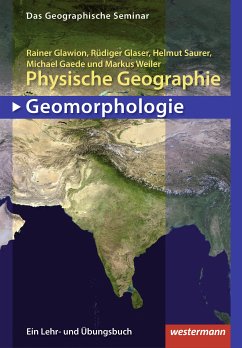 Physische Geographie - Geomorphologie (eBook, ePUB) - Glawion, Rainer; Glaeser, Rüdiger; Saurer, Helmut; Gaede, Michael; Weiler, Markus