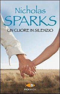 Un cuore in silenzio - Sparks, Nicholas