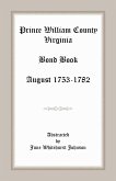 Prince William County, Virginia Bond Book, August 1753-1782