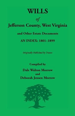 Wills of Jefferson County, West Virginia, 1801-1899 - Morrow, Dale; Morrow, Deborah