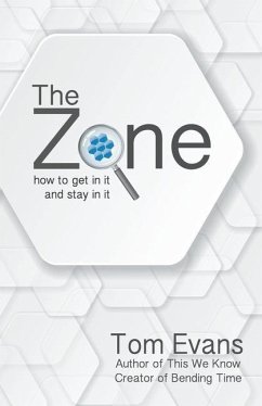 The Zone: How to Get in It and Stay in It - Evans, Tom