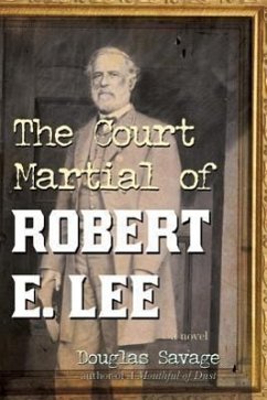 Court Martial of Robert E Lee - Savage, Douglas