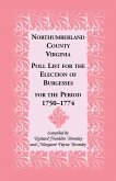 Northumberland County, Virginia Poll List for the Election of Burgesses for the Period 1750-1774