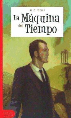 La máquina del tiempo - Wells, H. G.; Wells, Herbert George