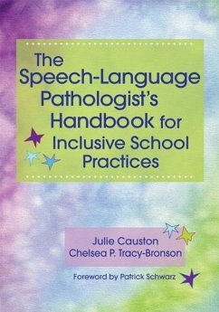 The Speech-Language Pathologist's Handbook for Inclusive School Practice - Causton, Julie; Tracy-Bronson, Chelsea
