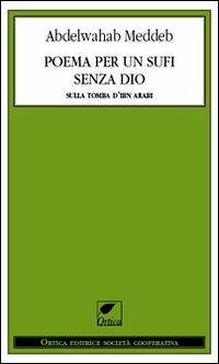 Poema per un sufi senza Dio. Sulla tomba d'Ibn Arabi Cover Poema per un sufi senza Dio. Sulla tomba d'Ibn Arabi