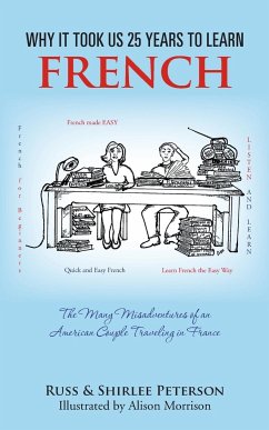 Why It Took Us 25 Years to Learn French: The Many Misadventures of an American Couple Traveling in France