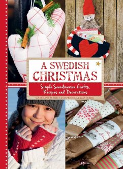 A Swedish Christmas: Simple Scandinavian Crafts, Recipes and Decorations - Wendt, Caroline