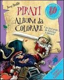 Pirati. Album da colorare. Con adesivi Pirati. Album da colorare. Con adesivi