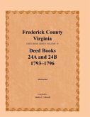Frederick County, Virginia, Deed Book Series, Volume 10, Deed Books 24a and 24b 1793-1796