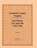 Frederick County, Virginia Deed Book Series, Volume 10, Deed Books 24a and 24b 1793-1796