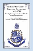 Story of the Early Settlers of Stamford, Connecticut, 1641-1700, Including Genealogies of Principal Families