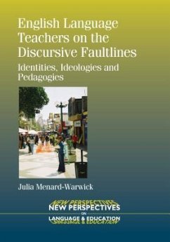English Language Teachers on the Discursive Faultlines - Menard-Warwick, Julia