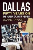 Dallas 50 Years on: The Murder of John F. Kennedy