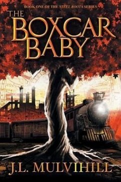 The Boxcar Baby - Mulvihill, J. L.