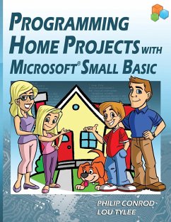 Programming Home Projects with Microsoft Small Basic - Conrod, Philip; Tylee, Lou