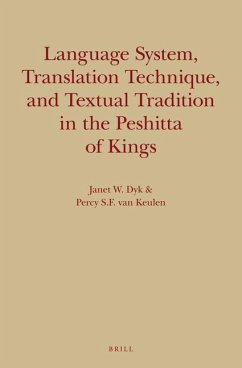 Language System, Translation Technique, and Textual Tradition in the Peshitta of Kings - Dyk, Janet W; Keulen, Percy S F van