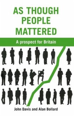 As Though People Mattered: A Prospect for Britain - Davis, John; Bollard, Alan