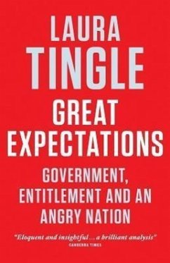 Great Expectations: Government, Entitlement and an Angry Nation - Tingle, Laura