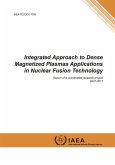 Integrated Approach to Dense Magnetized Plasmas Applications in Nuclear Fusion Technology: IAEA Tecdoc Series No. 1708