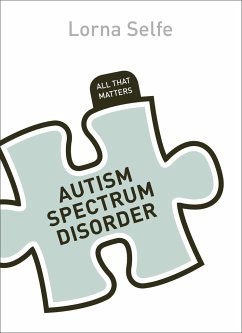 Autism Spectrum Disorder: All That Matters - Selfe, Lorna