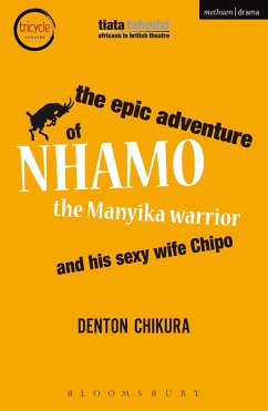 The Epic Adventure of Nhamo the Manyika Warrior and His Sexy Wife Chipo - Chikura, Denton